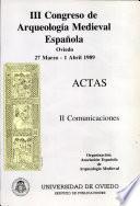 Actas [del] III Congreso de arqueología medieval española, Oviedo 27 Marzo-1 abril 1989: Comunicaciones
