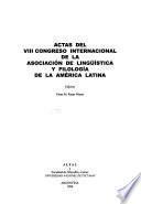 Actas del VIII Congreso Internacional de la Asociación de Lingüística y Filología de la América Latina