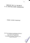 Adolfo de la Huerta y la Revolución Mexicana