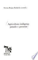 Agricultura indígena, pasado y presente