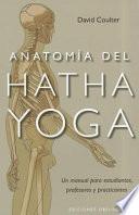 Anatomia del Hatha Yoga = Anatomy of Hatha Yoga