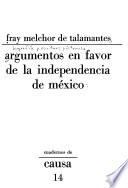 Argumentos en favor de la independencia de México