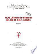 Atlas lingüiśtico-etnograf́ico del sur de Chile