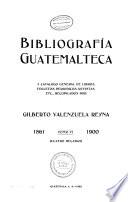 Bibliografía guatemalteca, y catálogo general de libros, folletos, periódicos, revistas, etc., 1861-1900 (cuatro décadas)