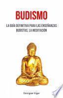 Budismo: La Guía Definitiva Para Las Enseñanzas Budistas, La Meditación