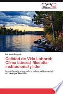 Calidad de Vida Laboral: Clima laboral, filosofía institucional y líder