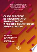 Casos prácticos de procedimiento administrativo y proceso contencioso-administrativo