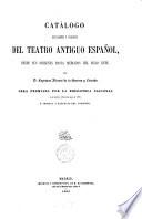 Catálogo bibliográfico y biográfico del Teatro Antiguo Español, desde sus orígenes hasta mediados del siglo XVIII