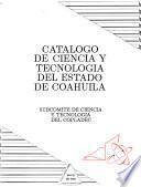 Catálogo de ciencia y tecnología en el Estado de Coahuila