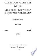Catálogo general de la libreriá española e hispanoamericana