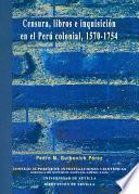 Censura, libros e inquisición en el Perú colonial, 1570-1754