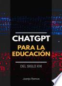 ChatGPT para la educación del siglo XXI
