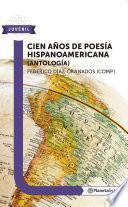 Cien años de poesía hispanoamericana (Antología)