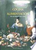 Cocina y alimentación en los siglos XVI y XVII