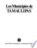 Colección Enciclopedia de los municipios de México: Tamaulipas