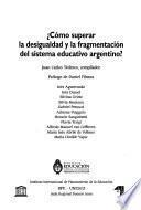 Cómo superar la desigualdad y la fragmentación del sistema educativo argentino?