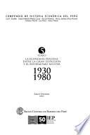 Compendio de historia económica del Perú: Economía Peruana entre la gran depresión y el reformismo militar, 1930-1980