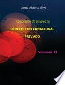 Compilación de estudios de DERECHO INTERNACIONAL PRIVADO / VOL II