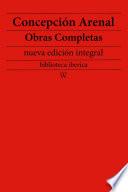 Concepción Arenal: Obras completas (nueva edición integral)