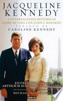 Conversaciones históricos sobre mi vida con John F. Kennedy