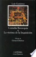 Cornelia Bororquia, o, La víctima de la Inquisición