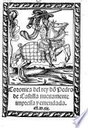 Coronica del rey don Pedro de Castilla nuevamente impressa y emendada