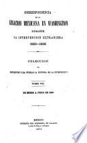 Correspondencia de la Legación mexicana en Washington durante la intervención extranjera, 1860-1868 [ed. by M. Romero].