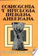 Cosmogonía y mitología indígena americana