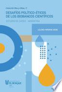 Desafíos político-éticos de los biobancos científicos. Estudio de Casos - Argentina