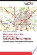 Descentralización Productiva Y Ordenamiento Territorial