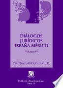 Diálogos jurídicos España-México. IV