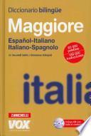 Diccionario Bilingue Maggiore Espanol-Italiano Italiano-Spagnolo / Maggiore Bilingual Dictionary Spanish-Italian Italian-Spanish