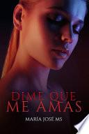 DIME QUE ME AMAS (Spanish Edition)