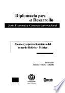 Diplomacia para el desarrollo: Alcance y aprovechamiento del acuerdo Bolivia-México