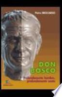 Don Bosco profundamente hombre, profundamente santo