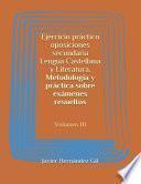 Ejercicio práctico oposiciones secundaria Lengua Castellana y Literatura. Metodología y práctica sobre exámenes resueltos