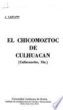 El Chicomoztoc de Culhuacan (Culiacancito, Sin.)