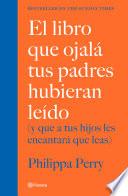 El libro que ojalá tus padres hubieran leído (Edición mexicana)