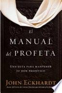 El Manual Del Profeta / the Prophet's Manual