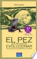 El pez que no quiso evolucionar