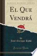 El Que Vendrá (Classic Reprint)