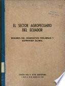 El sector agropecuario del Ecuador. Resumen del diagnostico preliminar y estrategia global