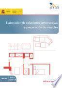 Elaboración de soluciones constructivas y preparación de muebles