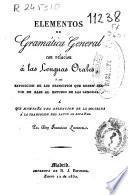 Elementos de gramática general con relacion á las lenguas orales, ó sea, Esposicion de los principios que deben servir de base al estudio de las lenguas