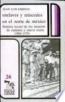 Enclaves y minerales en el norte de México