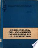 Estructura del comercio de granos en la Argentina