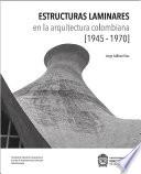 Estructuras Laminares en la Arquitectura Colombiana (1945-1970)