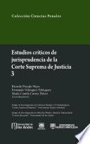 Estudios críticos de jurisprudencia de la Corte Suprema de Justicia 3