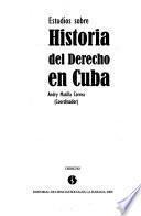 Estudios sobre historia del derecho en Cuba