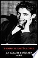 Federico García Lorca - La Casa de Bernarda Alba